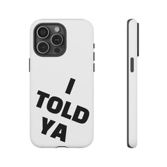 I TOLD YA movie tough case, gift for her, gift for him, movie lover gift, film buff cell case, cinema fan phone case, pop culture cell case