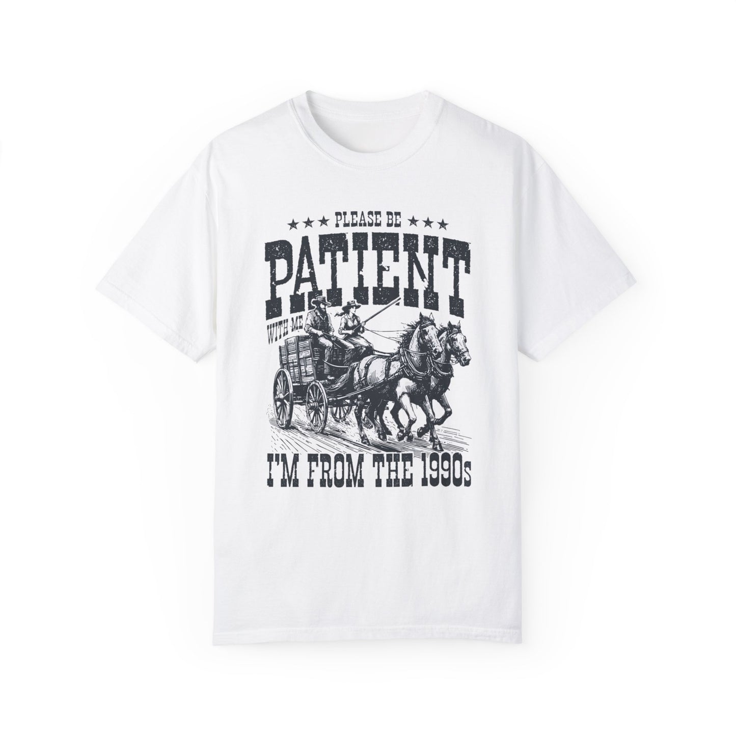 Please Be Patient With Me, I'm From The 1900s, Comfort Colors Graphic Unisex Shirt