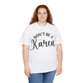 Don't Be A Karen Unisex Heavy Cotton Tee