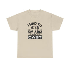 I Had To Call In Sick My Arm Is In A Cast / with a graphic of matching fishes /Unisex Heavy Cotton Tee / Fishing