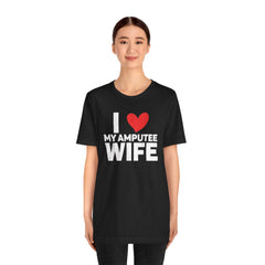 Amputee Love Quote - Unisex T-Shirt