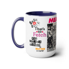 Mean Girls Movie Quote Coffee Mug