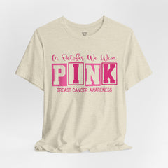 Breast Cancer Awareness T-Shirt — "In October We Wear PINK" Graphic Tee