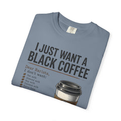 I Just Want a Black Coffee T-Shirt — Funny Barista List Graphic Tee for Coffee Lovers