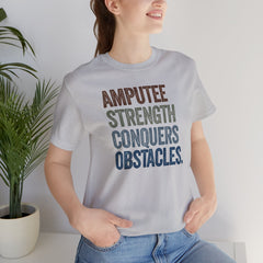 AMPUTEE STRENGTH Quote - Unisex T-Shirt