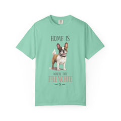 Frenchie Dog T-Shirt — "Home Is Where the Frenchie Is" Cute Pet Lover Tee