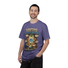 Ranch Dressing Funny T‑Shirt — "Europeans: Obsessed With Our Ranch Dressing"