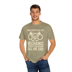 Some People Call Me Mechanic The Most Important Call Me Dad, Graphic Comfort Colors Unisex Relaxed Fit T Shirt