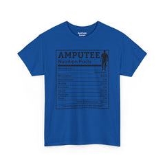 Arm AMPUTEE Nutrition Facts / Unisex Heavy Cotton Tee / I Lost My Arm But Not My Courage / Motivation / Heart / Hustle / Passion