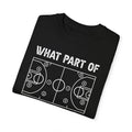 What Part of Basketball Don't You Understand, Comfort Colors Unisex Garment-Dyed T-shirt