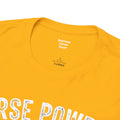 Horse Power? Uhm, How About Nuclear Power - Unisex Heavy Cotton Tee