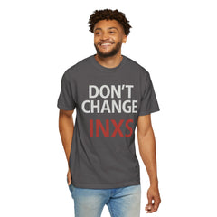 Unisex Garment-Dyed T-shirt with 'Don't Change INXS' Design - Casual Style, Music Lover Gift, Festival Wear, Retro Fashion, Everyday Comfort