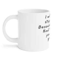 I will never stop trying Mug | Crazy Stupid Love Movie Quote,Valentine Gift,Gift For Him,Anniversary Gift,Boyfriend Gift,Husband Gift