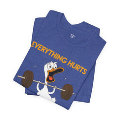 Funny EVERYTHING HURTS Tee - Unisex T-Shirt