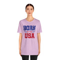 Born In The USA, Unisex Jersey Short Sleeve Tee