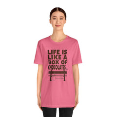Inspirational Quote T-Shirt - Life is Like a Box of Chocolates