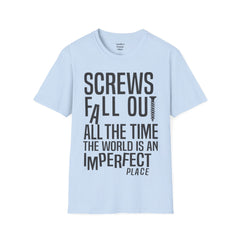THE BREAKFAST CLUB Screws fall out all the time, the world is an imperfect place. - John Bender The Rebel Unisex Softstyle T Shirt