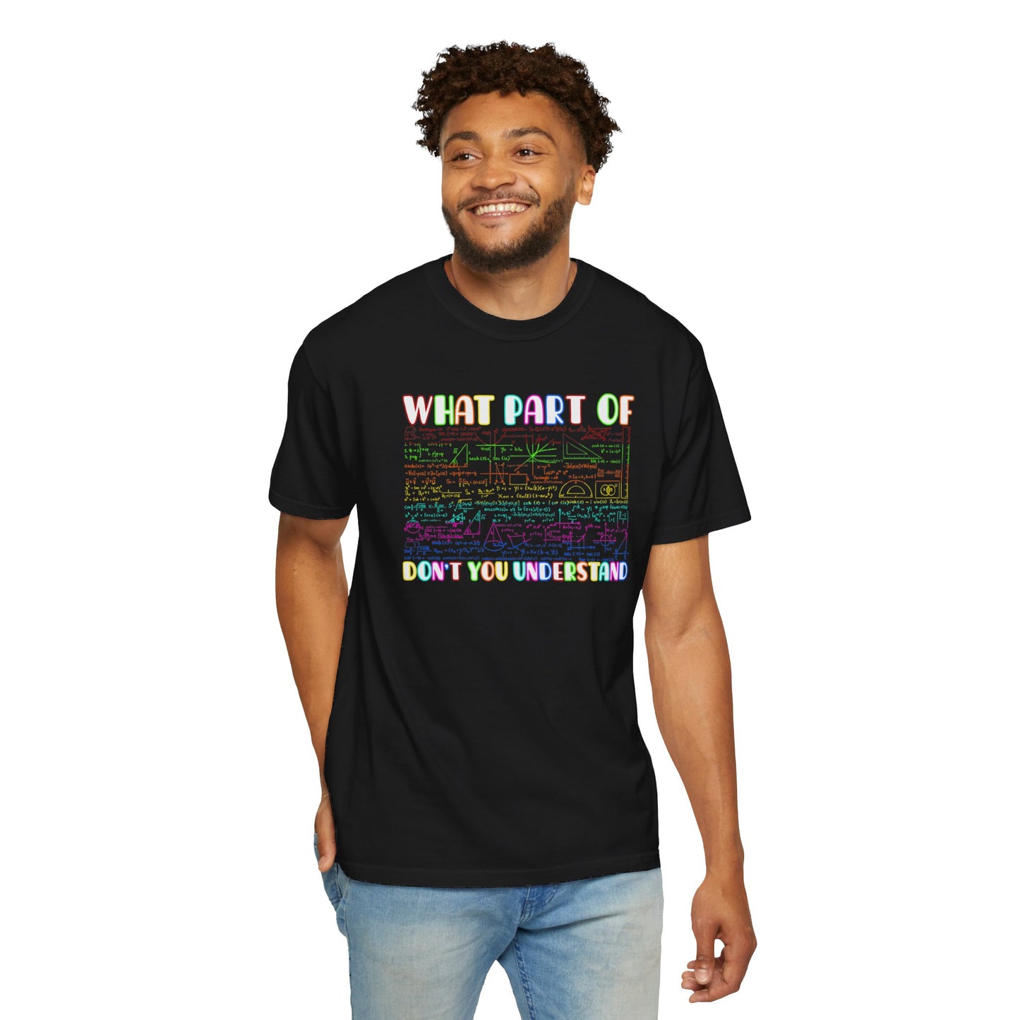 Multicolored What Part of MATHEMATICS Don't You Understand, Comfort Colors Unisex Garment-Dyed T-shirt