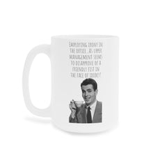 Office humor mug, irony coffee mug, gift for boss, corporate gag gift, unique office mug, work mug, coworker gift idea, sarcastic mug gift