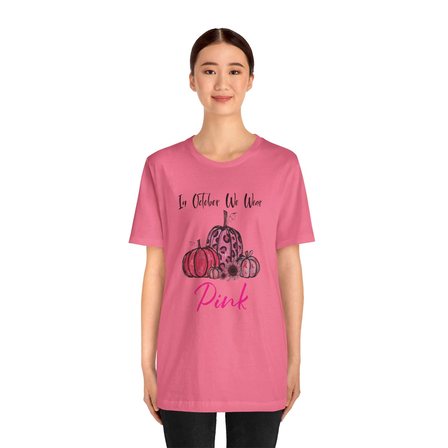 In October We Wear Pink - Unisex Jersey Short Sleeve Tee