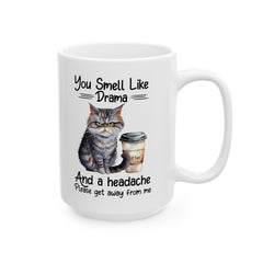 Funny Cat graphic mug, you smell like drama, ceramic cat mug, 11oz, 15oz, cat lover gift, gift for her, Cat Mamma, pet lover gift, sarcastic