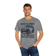 Unisex Jeep Adventure T-Shirt – Road Closed! Let's Find Out Why?