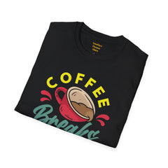 Coffee Breaks Are Necessary / Java Junkies / Caffeine / Cup Of Joe / Morning Brew / Decaf / Bean Break /