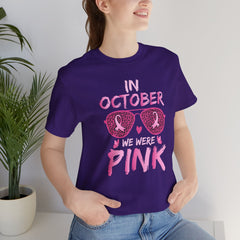 In October We Wear Pink - Graphic Unisex Jersey Short Sleeve Tee