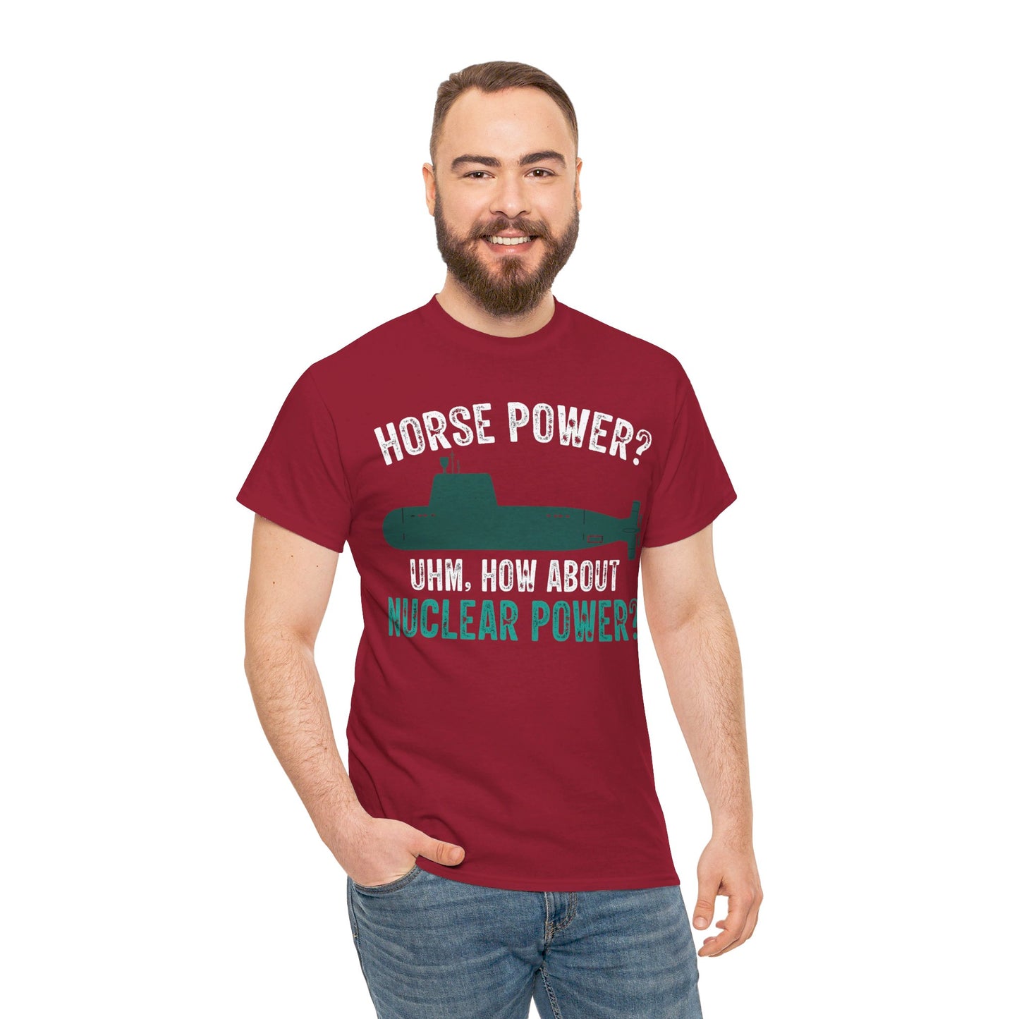 Horse Power? Uhm, How About Nuclear Power - Unisex Heavy Cotton Tee