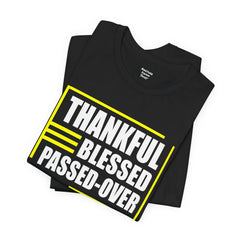 Thankful Blessed Passed Over Quote T-Shirt