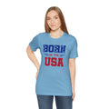 Born In The USA, Unisex Jersey Short Sleeve Tee