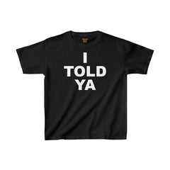 I TOLD YA Movie Kids Cotton Tee, empowering movie tee, gift for her, gift for him, movie lover gift, unique movie gift, pop culture shirt