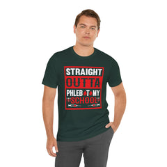 Straight Outta Phlebotomy School Graphic Tee