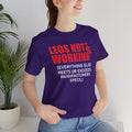 LEGS NOT WORKING Fun Quote - Graphic Unisex T Shirt