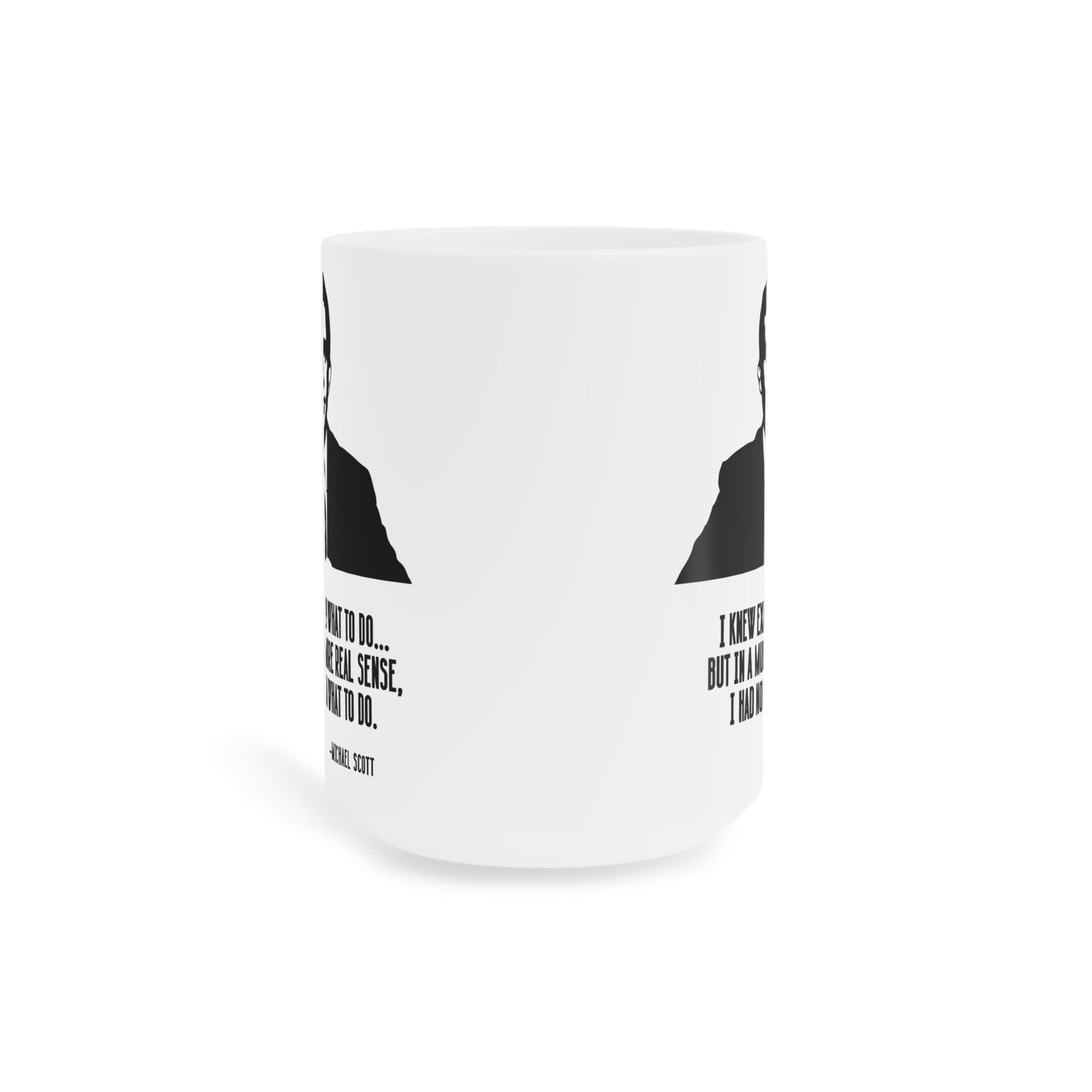 The Office Michael Scott Quote - Ceramic Mug (11oz\15oz\20oz)