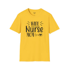 Wife Nurse Mom - Unisex Softstyle T-Shirt | Nurse Awareness,Medical Wear,Gift For Him,Scrubs Lover,Hospital Staff Gift,Gift For Her,RN