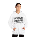 Raising My Husband Is Exhausting - Unisex Heavy Blend™ Hooded Sweatshirt