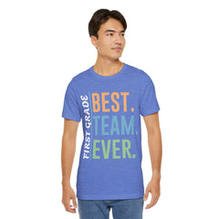 First Grade BEST TEAM EVER - Graphic Unisex Jersey Tee