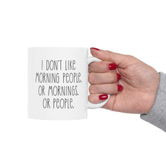I Don't Like Morning People Ceramic Mug, (11oz, 15oz)
