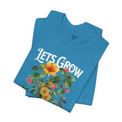 Floral Tee - Unisex Jersey Short Sleeve Tee - Lets Grow Together, Positive Vibes
