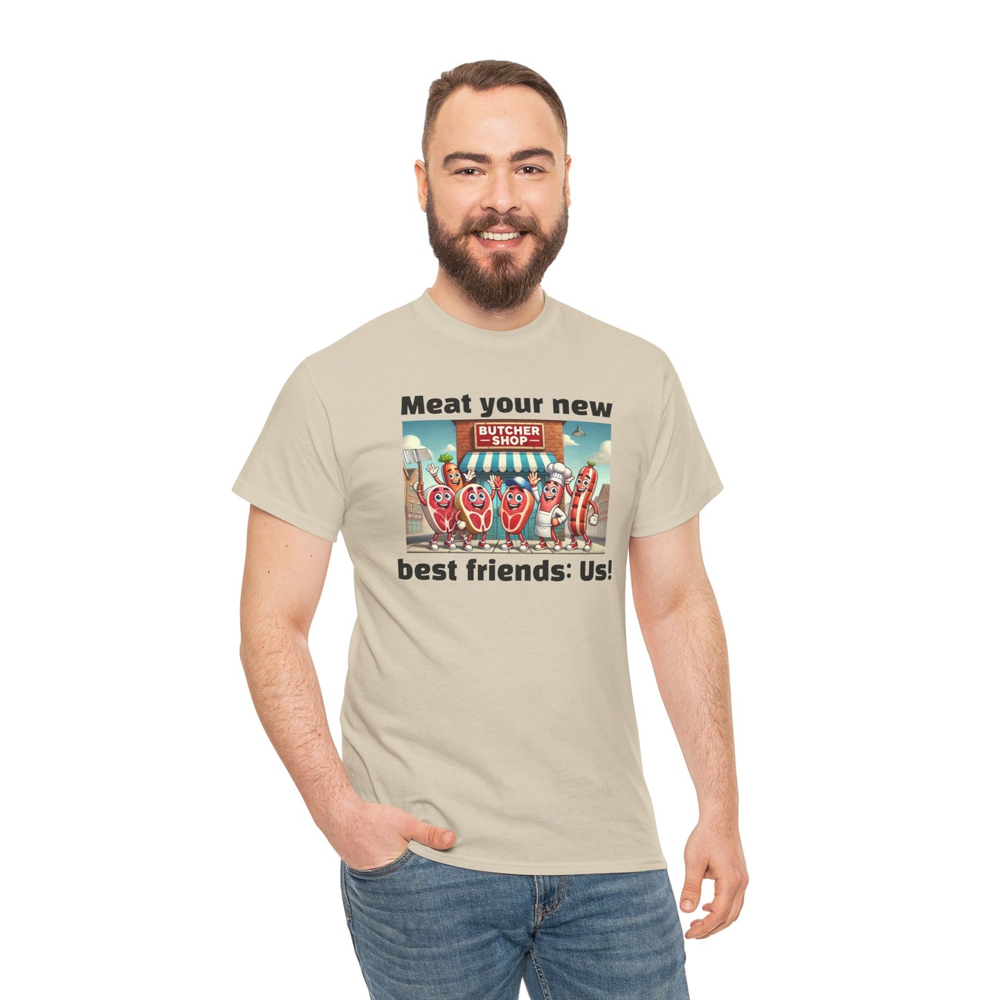 Butcher Meat your new best friends: us! - Graphic Unisex Tee