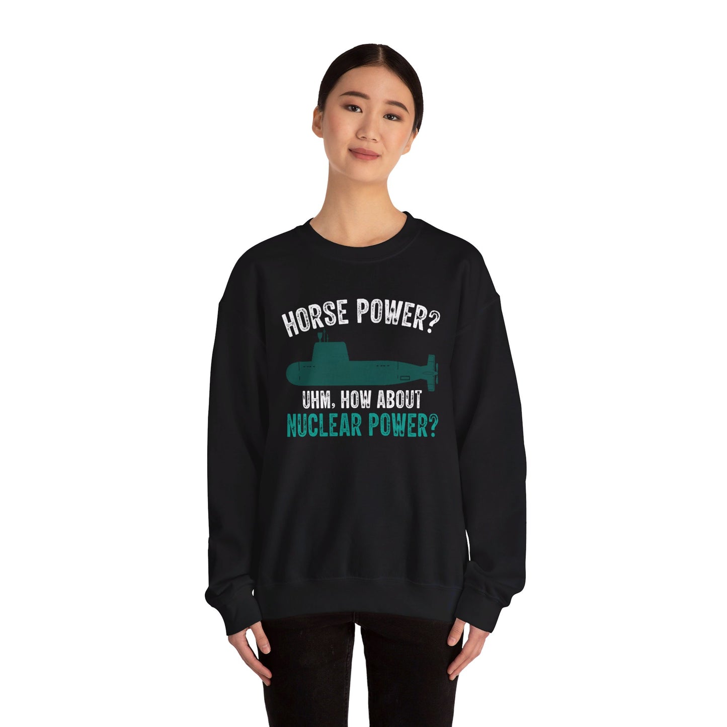 Nuclear Submarine Funny Quote, Unisex Sweatshirt