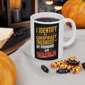 Funny Quote Ceramic Mug (11oz, 15oz) - Conspiracy Theorist Pronouns Are Told /You/ So