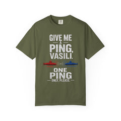 Hunt For Red October Give Me A Ping  Vasili Unisex Garment-Dyed T-shirt