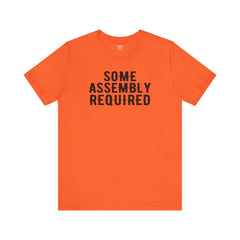 SOME ASSEMBLY REQUIRED! - Unisex Short Sleeve Tee | Amputee Awareness,Limb Awareness,Leg Amputee,Gift For Him,Gift For Her,Arm Amputee Gift