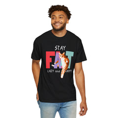 Stay Fat Lazy and Happy Cat - Graphic Unisex Garment-Dyed T-shirt