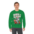 Born To Sleigh - Unisex Heavy Blend™ Crewneck Sweatshirt