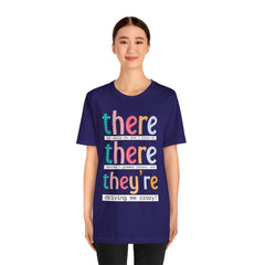 Grammar Teacher T-Shirt — "There, Their, They're" Funny Teacher Tee