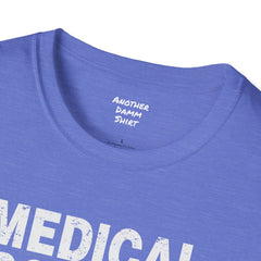 Doctor Humor - Unisex Softstyle T-Shirt | Doctor Awareness, Medical Wear, Gift For Him, Scrubs Lover, Hospital Staff Gift, Gift For Him