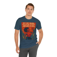 Hey Hey Mama Said The Way You Move Short Sleeve Tee - Get The Led Out, Zeppelin Inspirational Nature Design